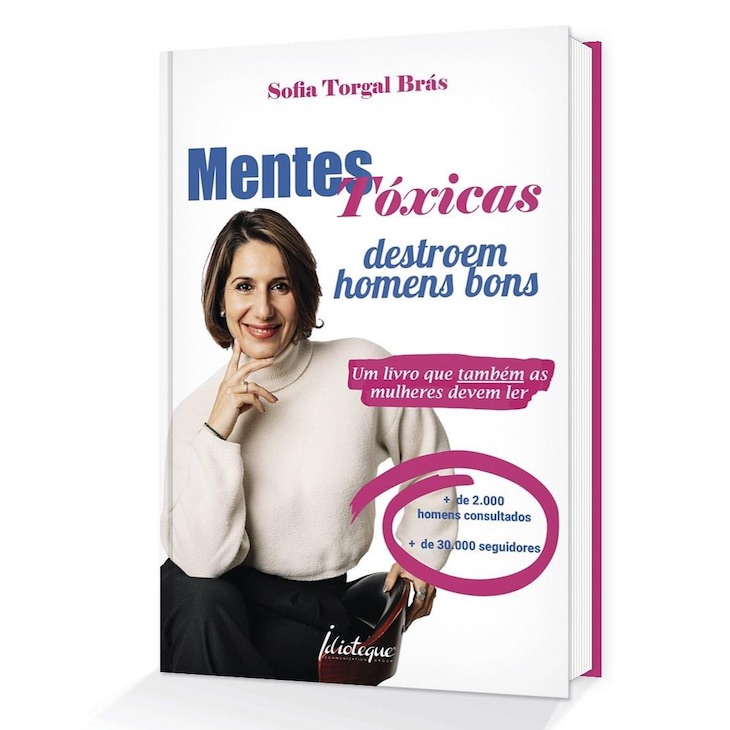 "Mentes Tóxicas Destroem Homens Bons", livro de Sofia Torgal Brás 